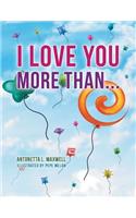 I Love You More Than...
