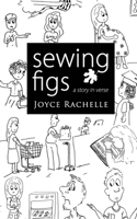 Sewing Figs (Illustrated Edition): A story in verse