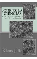 ¿Que es la Ciencia?
