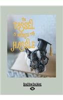 The Tassel Is Worth the Hassle