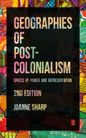 Geographies of Postcolonialism: Spaces of Power and Representation