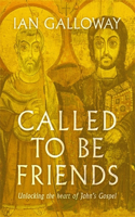 Called to Be Friends: Unlocking the Heart of John's Gospel