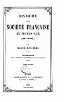 Histoire de la société française au moyen-age (987-1483)