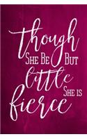 Chalkboard Journal - Though She Be But Little, She Is Fierce (Pink): 100 page 6 x 9 Shakespeare Quote Ruled Notebook: Inspirational Journal, Blank Notebook, Blank Journal, Lined Notebook