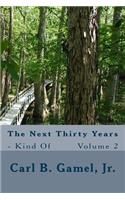 The Next Thirty Years - Kind Of