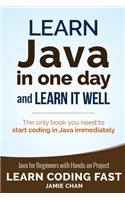 Learn Java in One Day and Learn It Well
