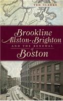 Brookline, Allston-Brighton and the Renewal of Boston