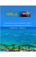 Proceedings of the Probabilistic Safety Assessment and Management (PSAM) 12 Conference - Volume 5
