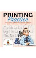Printing Practice: Lowercase and Uppercase Letters Edition Children's Reading and Writing Books