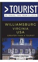 Greater Than a Tourist - Williamsburg Virginia USA: 50 Travel Tips from a Local(108 Greater Than a Tourist)