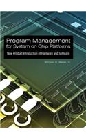 Program Management for System on Chip Platforms: New Product Introduction of Hardware and Software: New Product Introduction of Hardware and Software