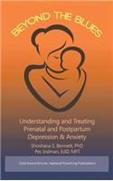 Beyond the Blues: Understanding and Treating Prenatal and Postpartum Depression & Anxiety