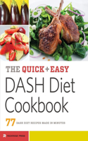 The Quick & Easy Dash Diet Cookbook: 77 Dash Diet Recipes Made in Minutes