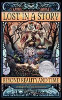 Lost in a Story: Beyond Reality and Time (First Edition)