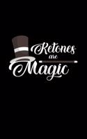 Ketones are magic