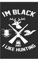 Black history Gifts I Am Black and I like Hunting Notebook for women and men