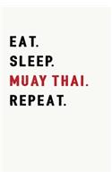 Eat. Sleep. Muay Thai. Repeat.
