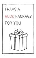 I Have A Huge Package For You