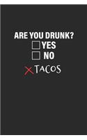 Are You Drunk? Tacos