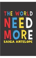 The World Need More Saiga Antelope: Saiga Antelope Lovers Funny Gifts Journal Lined Notebook 6x9 120 Pages