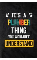It's a Plumber Thing You Wouldn't Understand