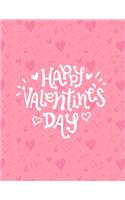 Happy Valentines Day: Lined Notebook Journal, Happy Valentines day, Pink Cover, Size (8.5x11) Inch 100 Blank lined Paper for writing, lists, and Gift for Loved ones.