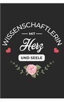 Wissenschaftlerin Mit Herz Und Seele: A5 Punkteraster - Notebook - Notizbuch - Taschenbuch - Journal - Tagebuch - Ein lustiges Geschenk für Freunde oder die Familie und die beste Wissens