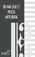 Blank Sheet Music Composition Manuscript Staff Paper Art Music CLASS 12 Notebook Black Cover: Sheet Music Notebook / Journal Gift, 100 Pages, 8x10, Soft Cover, Matte Finish