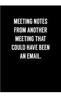 Meeting Notes From Another Meeting That Could Have Been An Email