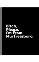 Bitch, Please. I'm From Murfreesboro.