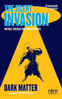Silent Invasion, Dark Matter