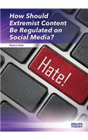 How Should Extremist Content Be Regulated on Social Media?