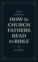 How the Church Fathers Read the Bible