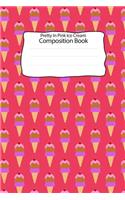 Pretty In Pink Ice Cream Composition Book