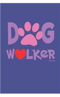 Dog Walker: Journal Logbook/Dog Walking Details Time and Weather /Billing Hours