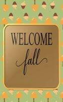 Welcome Fall: Perfect Autumn Coloring And Sketchbook for Preschool, Pre K, Kindergarten, Home-schooled And Primary School Kids 2 To 7 Years Old With Big Fall Rela