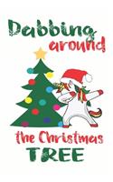 Dabbing Around The Christmas Tree (Unicorn Journal Notebook)