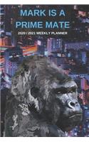 2020 / 2021 Two Year Weekly Planner For Mark Name - Funny Gorilla Pun Appointment Book Gift - Two-Year Agenda Notebook: Primate Humor - Month Calendar: 2 Years of Monthly Plans - Daily Reminder Monkey Logbook - Day Log For Personal Goals & Schedule