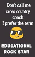 Don't call me Cross Country Coach. I prefer the term Educational Rock Star.