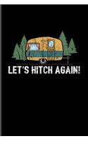 Let's Hitch Again: Camper Van & Outdoor Family Life Undated Planner - Weekly & Monthly No Year Pocket Calendar - Medium 6x9 Softcover - For Camping Essentials & Usa Ca