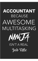 Accountant Because Awesome Multitasking Ninja Isn't A Real Job Title