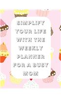 Simplify Your Life With The Weekly Planner For A Busy Mom
