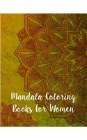 Mandala Coloring Books For Women: Mandala Coloring Books For Adults, Mandala Coloring Books For Women. 50 Story Paper Pages. 8.5 in x 11 in Cover.