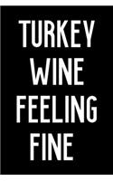 Turkey Wine Feeling Fine