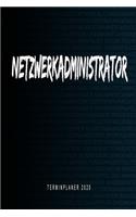 Netzwerkadministrator - Terminplaner 2020: Kalender und Organisator für Netzwerkadministrator. Terminkalender, Taschenkalender, Wochenplaner, Jahresplaner, Kalender 2019 - 2020 zum Planen und