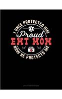 I Once Protected Him Now He Protects Me Proud EMT Mom