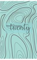 Two Thousand Twenty: Monthly & Weekly Planner 2020 / Diary / Agenda: simple lined weekly pages, lots of space to write in, easy to carry around / MODERN TOPOGRAPHIC COVE