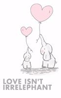 Love Isn't Irrelephant