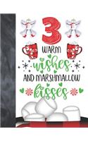 3 Warm Wishes And Marshmallow Kisses