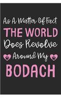 As A Matter Of Fact The World Does Revolve Around My BoDach: Lined Journal, 120 Pages, 6 x 9, BoDach Dog Gift Idea, Black Matte Finish (As A Matter Of Fact The World Does Revolve Around My BoDach Journal)